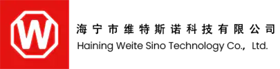 Haining Weite Sino Technology Co. ， Ltd.